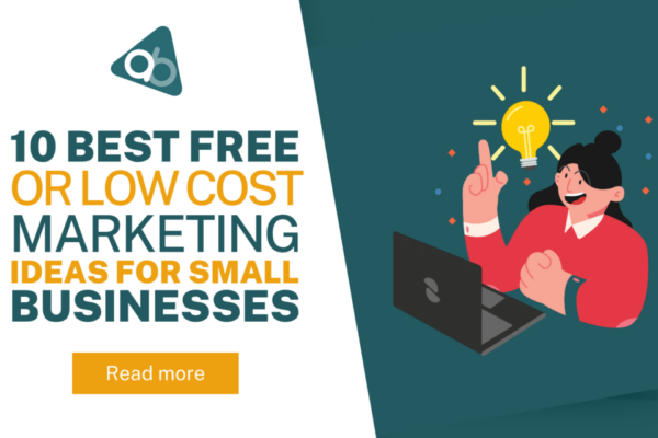 10 Best Free or Low-Cost Marketing Ideas for Small Businesses