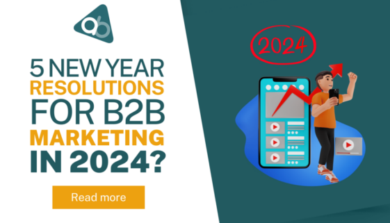 5 New Year Resolutions for B2B Marketing in 2024